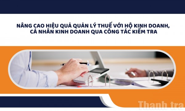 Nâng cao hiệu quả quản lý thuế với hộ, cá nhân kinh doanh qua công tác kiểm tra